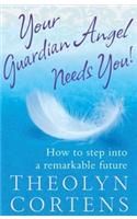 Your Guardian Angel Needs You!