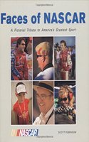 Faces of NASCAR: A Pictorial Tribute to America's Greatest Sport