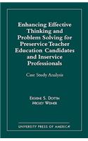 Enhancing Effective Thinking and Problem Solving for Preservice Teacher Educatio: Case Study Analysis