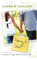 Choosing to Wait: A Guide to Inspiring Abstinence