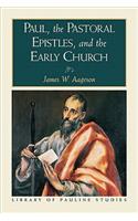 Paul, the Pastoral Epistles, and the Early Church