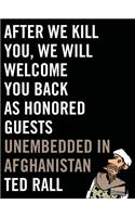 After We Kill You, We Will Welcome You Back As Honored Guests