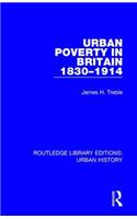 Urban Poverty in Britain 1830-1914