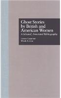 Ghost Stories by British and American Women