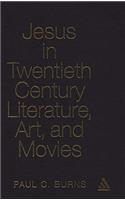 Jesus in Twentieth Century Literature, Art, and Movies
