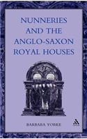 Nunneries and the Anglo-Saxon Royal Houses