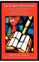 La Fe Que Afirmamos: Creencias Basicas de la Iglesia Cristiana (Discipulos de Cristo)