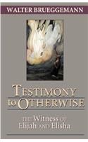 Testimony to Otherwise