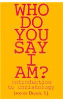 Who Do You Say I Am?
