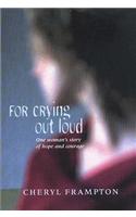 For Crying Out Loud