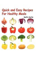 Quick and Easy Recipes for Healthy Meals