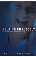 Holding on Loosely