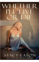 Whether I'll Live or Die