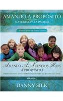Amando a Nuestro Hijos a Proposito- Manual: Preparando a Nuestros Hijos Para El Reino de Dios (Spanish Edition)