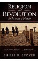 Religion and Revolution in Mexico's North