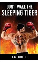 Don't Wake the Sleeping Tiger