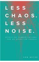 Less Chaos. Less Noise.