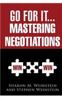 Go for It...Mastering Negotiations