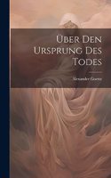 Über Den Ursprung Des Todes