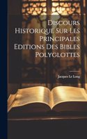 Discours Historique Sur Les Principales Editions Des Bibles Polyglottes