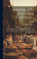 Mémoires Du Chevalier D'arvieux ...