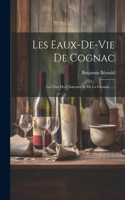 Les Eaux-de-vie De Cognac
