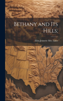 Bethany and its Hills;