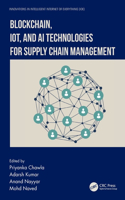 Blockchain, IoT, and AI Technologies for Supply Chain Management: (Innovations in Intelligent Internet of Everything IoE)