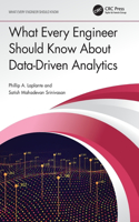 What Every Engineer Should Know About Data-Driven Analytics: (What Every Engineer Should Know)