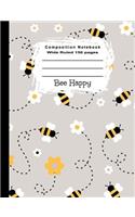 Composition Notebook Wide Ruled 150 Pages Bee Happy: Work Journal for Elementary School kids