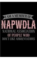I Am A Member Of NAPWDLA National Association Of People Who Don't Like Abbreviations