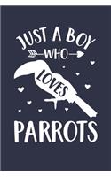 Parrot Journal - Just A Boy Who Loves Parrots Notebook - Gift for Parrot Lovers
