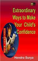 Extraordinary Ways to Make Your Child's Confidence