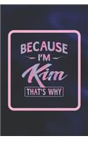 Because I'm Kim That's Why