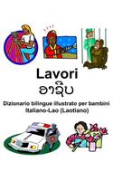 Italiano-Lao (Laotiano) Lavori/&#3757;&#3762;&#3722;&#3765;&#3738; Dizionario bilingue illustrato per bambini