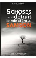 5 Choses Qui Ont Détruit Le Ministère de Samson