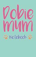 Dobie Mum Composition Notebook of Doberman Dog Mum Journal