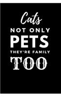 Cats Not Only Pets They're Family Too: Cute Funny Cat A5 (6 x 9 in) Journal to write in with 120 pages