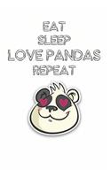 Eat Sleep Love Pandas Repeat