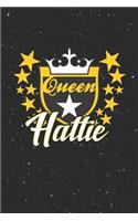 Queen Hattie: First Name Funny Sayings Personalized Customized Names Women Girl Mother's day Gift Notebook Journal