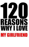 120 reasons why i love my girlfriend
