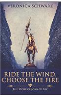 Ride The Wind, Choose The Fire