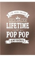 I 've Been Called A Lot Of Names In My Lifetime But Pop Pop Is My Favorite: Family life grandpa dad men father's day gift love marriage friendship parenting wedding divorce Memory dating Journal Blank Lined Note Book