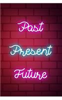 Past Present Future