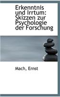 Erkenntnis Und Irrtum: Skizzen Zur Psychologie Der Forschung: Skizzen Zur Psychologie Der Forschung