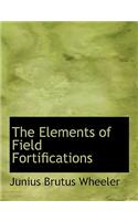 The Elements of Field Fortifications
