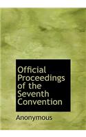 Official Proceedings of the Seventh Convention