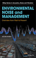 Environmental Noise and Management: Overview from Past to Present(Wiley Series in Acoustics Noise and Vibration)