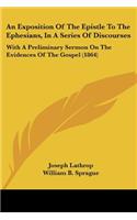 An Exposition Of The Epistle To The Ephesians, In A Series Of Discourses
