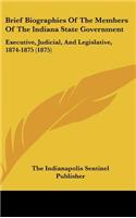 Brief Biographies of the Members of the Indiana State Government